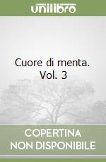 Cuore di menta. Vol. 3 libro