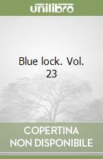 Blue lock. Vol. 23