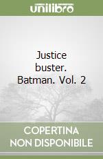 Justice buster. Batman. Vol. 2