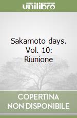 Sakamoto days. Vol. 10: Riunione libro