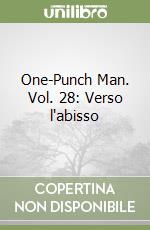 One-Punch Man. Vol. 28: Verso l'abisso libro