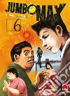 Jumbo max. Vol. 6 libro di Takahashi Tsutomu