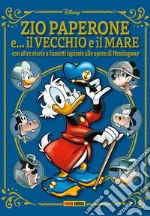 Zio Paperone e... il vecchio e il mare. Con altre storie a fumetti ispirate alle opere di Hemingway libro