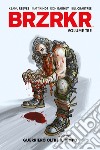 Brzrkr. Vol. 3: Guerriero oltre il tempo libro di Reeves Keanu Kindt Matt