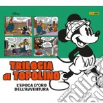 Trilogia di Topolino. L'epoca d'oro dell'avventura