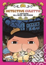 Il fantasma dell'Hotel Belvedere. Detective Culetto. Vol. 7 libro