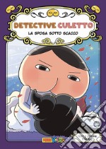 La sposa sotto scacco. Detective Culetto. Vol. 8 libro