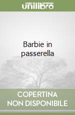 Barbie in passerella