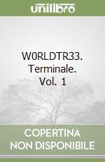 W0RLDTR33. Terminale. Vol. 1