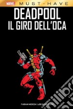 Deadpool. Il giro dell'oca libro