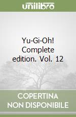 Yu-Gi-Oh! Complete edition. Vol. 12 libro