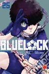 Blue lock. Vol. 25 libro di Kaneshiro Muneyuki