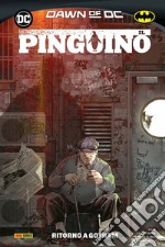 Il Pinguino. Vol. 1: Ritorno da Gotham libro