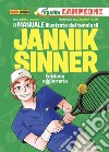 Il manuale illustrato del tennis di Jannik Sinner. Piccoli grandi campioni. Ediz. a colori libro di Cajelli Diego