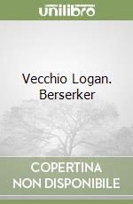 Vecchio Logan. Berserker libro