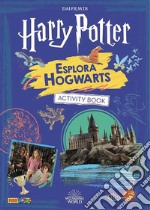 Harry Potter. Esplora Hogwarts libro