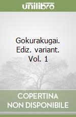 Gokurakugai. Ediz. variant. Vol. 1 libro