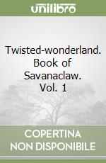 Twisted-wonderland. Book of Savanaclaw. Vol. 1