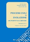 Processi civili in evoluzione. Una prospettiva comparata libro