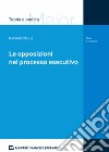 Le opposizioni nel processo esecutivo libro di Cirulli Massimo