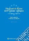 Elementi di diritto dell'Unione Europea. Parte speciale. Il diritto sostanziale libro