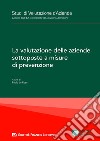 La valutazione delle aziende sottoposte a misure di prevenzione libro di La Rosa F. (cur.)