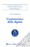 L'ermeneutica della dignità  libro di Scalisi Vincenzo