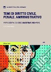 Temi di diritto civile, penale, amministrativo. Prova scritta concorso magistrato ordinario libro