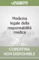 Medicina legale della responsabilità medica