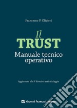 Il trust. Manuale tecnico operativo. Aggiornato alla V direttiva antiriciclaggio