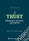 Il trust. Manuale tecnico operativo. Aggiornato alla V direttiva antiriciclaggio libro di Olivieri Francesco P.