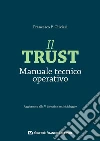 Il trust. Manuale tecnico operativo. Aggiornato alla V direttiva antiriciclaggio libro di Olivieri Francesco P.