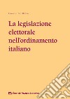 La legislazione elettorale nell'ordinamento italiano (1948-2017) libro di Tarli Barbieri Giovanni