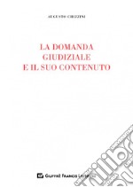 La domanda giudiziale e il suo contenuto libro