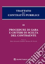 Trattato sui contratti pubblici. Vol. 3: Procedure di gara e criteri di scelta del contraente libro