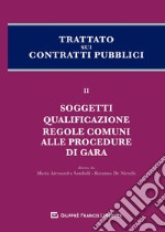 Trattato sui contratti pubblici. Vol. 2: Soggetti, qualificazione, regole comuni alla procedura di gara libro