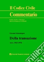 Della transazione. Artt.1965-1976 libro