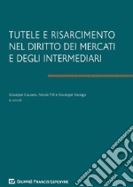 Tutele e risarcimento nel diritto dei mercati e degli intermediari libro