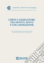 Corte e legislatore: tra moniti, rinvii e collaborazione libro