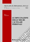 Le impugnazioni delle misure cautelari personali libro di Maggio Paola