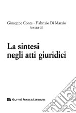 Le sintesi degli atti giuridici libro