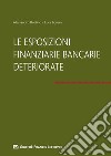 Le esposizioni finanziarie bancarie deteriorate libro