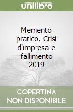 Memento pratico. Crisi d'impresa e fallimento 2019 libro