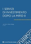 I servizi di investimento dopo la Mifid II libro