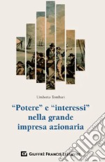 «Potere» e «interessi» nella grande impresa azionaria libro