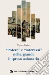 «Potere» e «interessi» nella grande impresa azionaria libro di Tombari Umberto