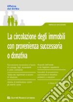 La circolazione degli immobili con provenienza successoria o donativa libro