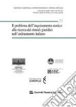 Il problema dell'inquinamento storico: alla ricerca dei rimedi giuridici nell'ordinamento italiano libro