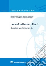 Locazioni immobiliari. Questioni aperte in materia libro