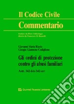 Gli ordini di protezione contro gli abusi familiari. Artt. 342-bis, 342-ter